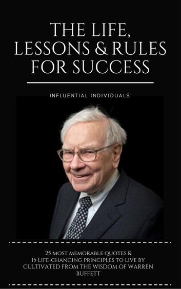 Warren Buffett: The Life, Lessons & Rules for Success