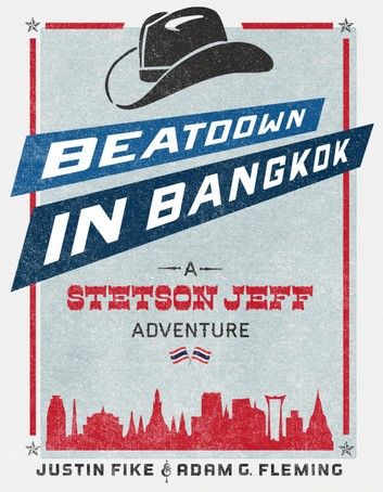 Beatdown in Bangkok - A Stetson Jeff Adventure