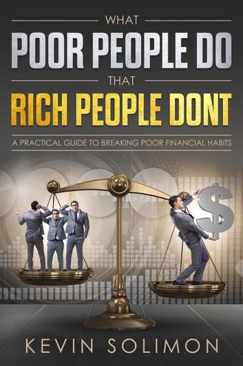 What Poor People Do That Rich People Don\