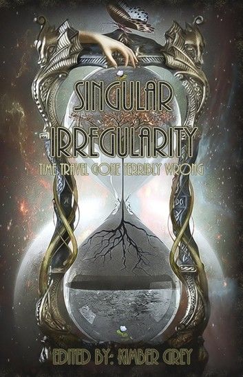 Singular Irregularity - Time Travel Gone Terribly Wrong