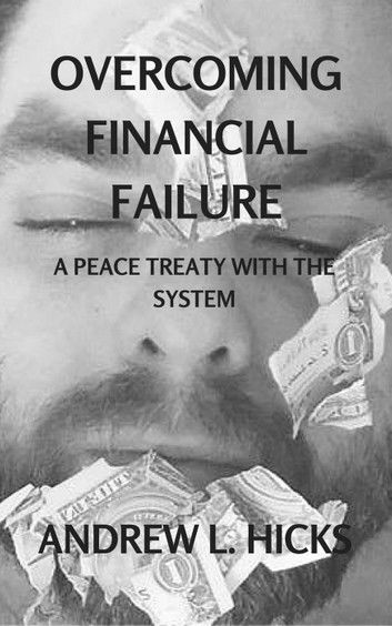 Overcoming Financial Failure: A Peace Treaty with the System