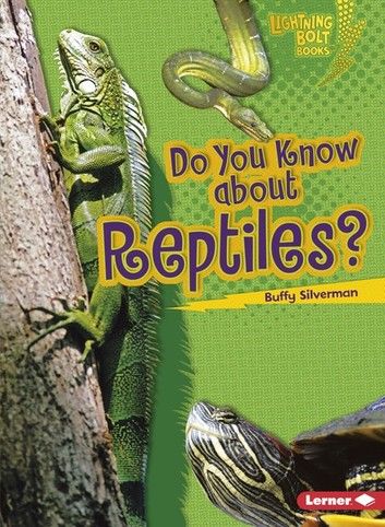 Do You Know about Reptiles?