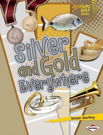 Silver and Gold Everywhere