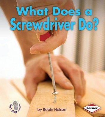 What Does a Screwdriver Do?