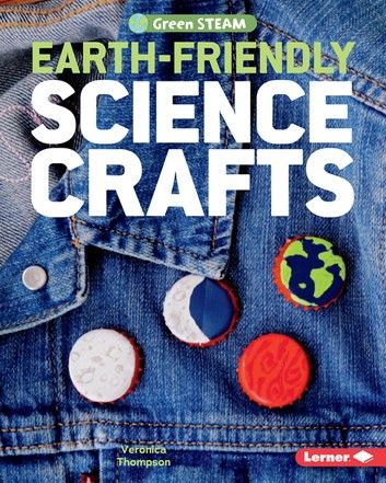 Earth-Friendly Science Crafts