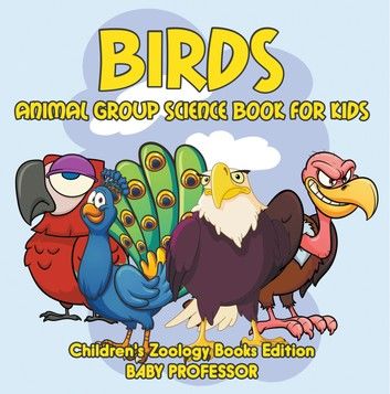 Birds: Animal Group Science Book For Kids | Children\