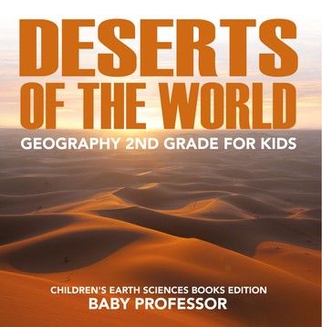 Deserts of The World: Geography 2nd Grade for Kids | Children\