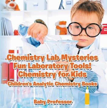 Chemistry Lab Mysteries, Fun Laboratory Tools! Chemistry for Kids - Children\