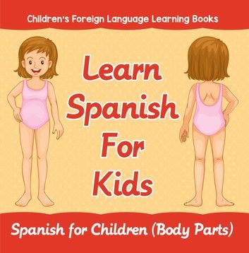 Learn Spanish For Kids: Spanish for Children (Body Parts) | Children\