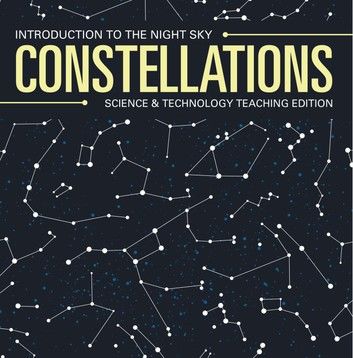 Constellations | Introduction to the Night Sky | Science & Technology Teaching Edition