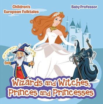 Wizards and Witches, Princes and Princesses | Children\