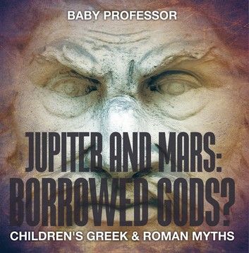 Jupiter and Mars: Borrowed Gods?- Children\