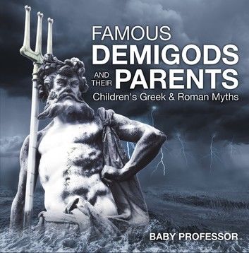 Famous Demigods and Their Parents- Children\