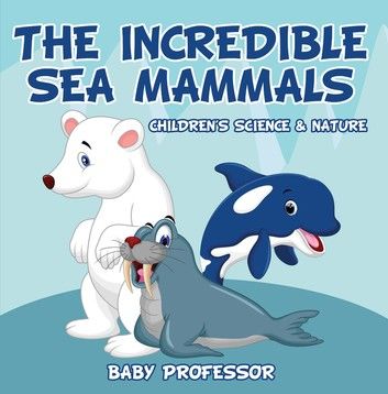 The Incredible Sea Mammals | Children\