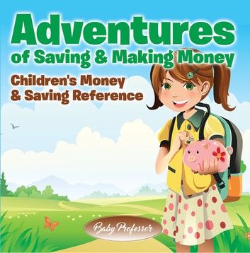 Adventures of Saving & Making Money -Children\