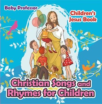 Christian Songs and Rhymes for Children | Children’s Jesus Book