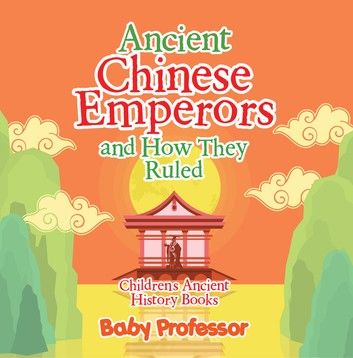 Ancient Chinese Emperors and How They Ruled-Children\