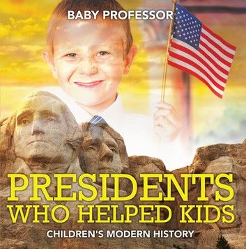 Presidents Who Helped Kids | Children\