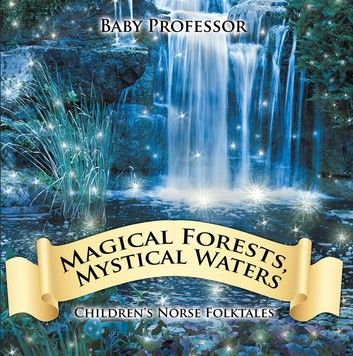 Magical Forests, Mystical Waters | Children\