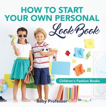 How to Start Your Own Personal Look Book | Children\