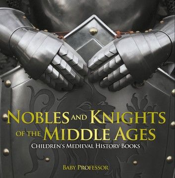 Nobles and Knights of the Middle Ages-Children\