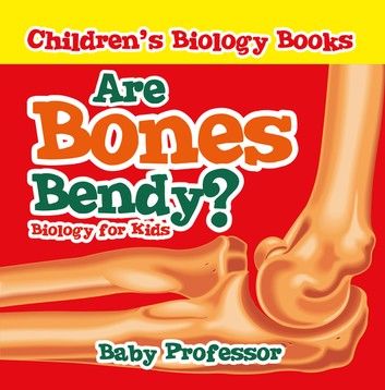 Are Bones Bendy? Biology for Kids | Children\