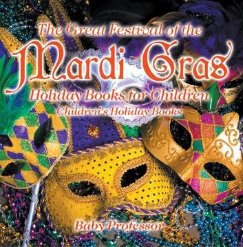 The Great Festival of the Mardi Gras - Holiday Books for Children | Children\