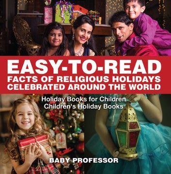 Easy-to-Read Facts of Religious Holidays Celebrated Around the World - Holiday Books for Children | Children\