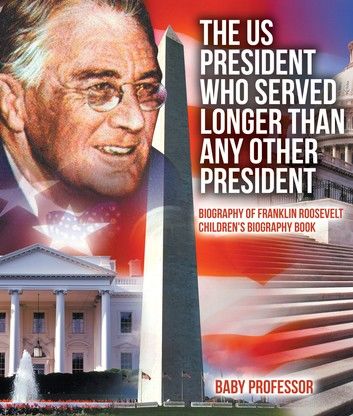 The US President Who Served Longer Than Any Other President - Biography of Franklin Roosevelt | Children\