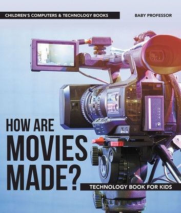 How are Movies Made? Technology Book for Kids | Children\