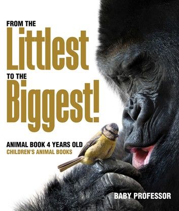 From the Littlest to the Biggest! Animal Book 4 Years Old | Children\