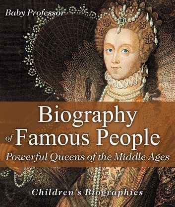 Biography of Famous People - Powerful Queens of the Middle Ages | Children\