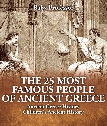 The 25 Most Famous People of Ancient Greece - Ancient Greece History | Children\