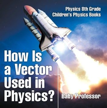 How Is a Vector Used in Physics? Physics 8th Grade | Children\