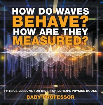 How Do Waves Behave? How Are They Measured? Physics Lessons for Kids | Children\