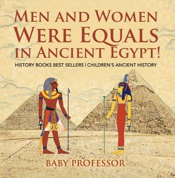 Men and Women Were Equals in Ancient Egypt! History Books Best Sellers | Children\