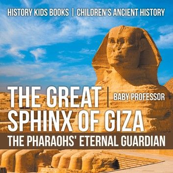 The Great Sphinx of Giza : The Pharaohs\
