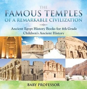 The Famous Temples of a Remarkable Civilization - Ancient Egypt History Books for 4th Grade | Children\