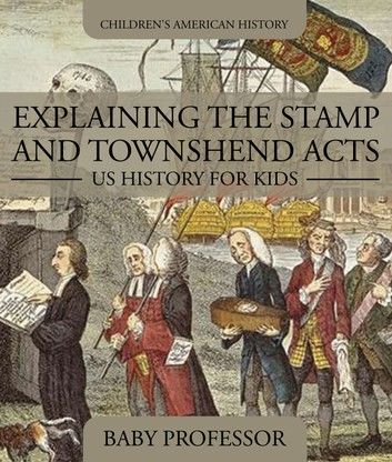 Explaining the Stamp and Townshend Acts - US History for Kids | Children\