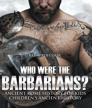 Who Were the Barbarians? Ancient Rome History for Kids | Children\