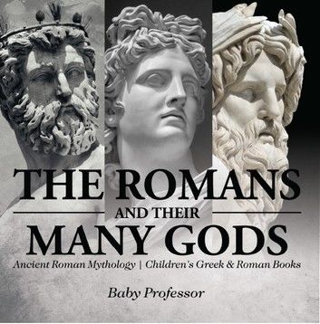 The Romans and Their Many Gods - Ancient Roman Mythology | Children\