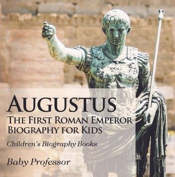 Augustus: The First Roman Emperor - Biography for Kids | Children\