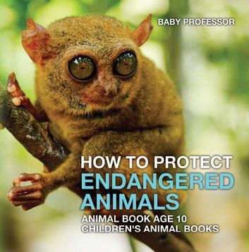 How To Protect Endangered Animals - Animal Book Age 10 | Children\