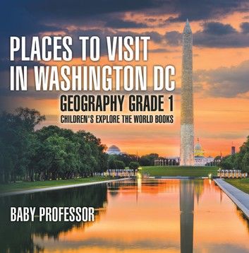 Places to Visit in Washington DC - Geography Grade 1 | Children\