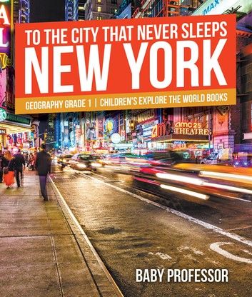 To The City That Never Sleeps: New York - Geography Grade 1 | Children\