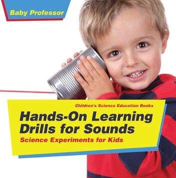 Hands-On Learning Drills for Sounds - Science Experiments for Kids | Children\