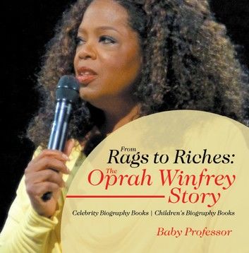 From Rags to Riches: The Oprah Winfrey Story - Celebrity Biography Books | Children\