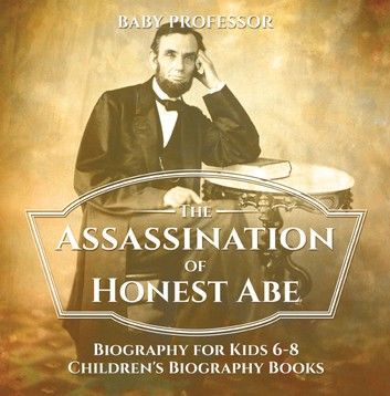 The Assassination of Honest Abe - Biography for Kids 6-8 | Children\