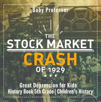 The Stock Market Crash of 1929 - Great Depression for Kids - History Book 5th Grade | Children\