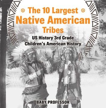 The 10 Largest Native American Tribes - US History 3rd Grade | Children\